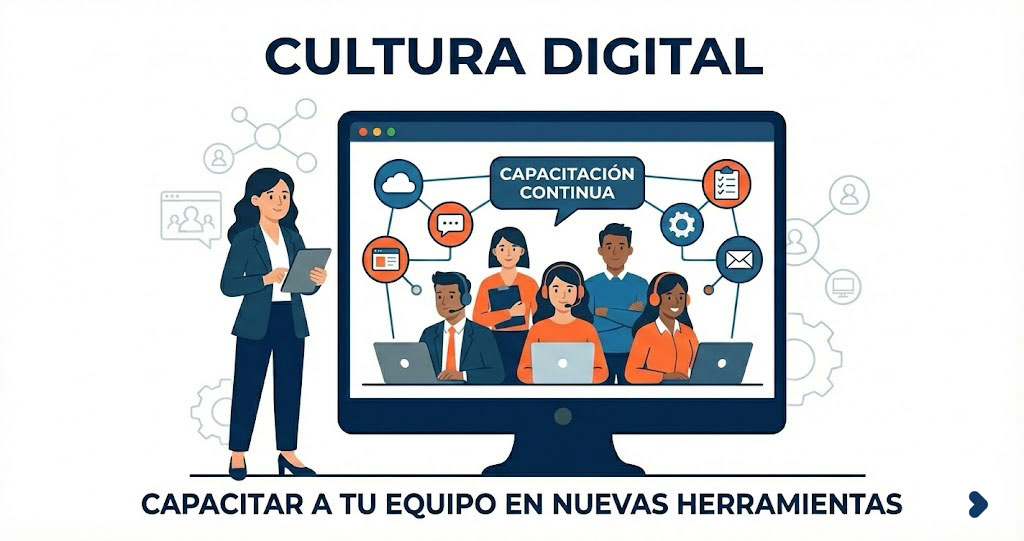 Cultura Digital: Capacitar a tu equipo en nuevas herramientas