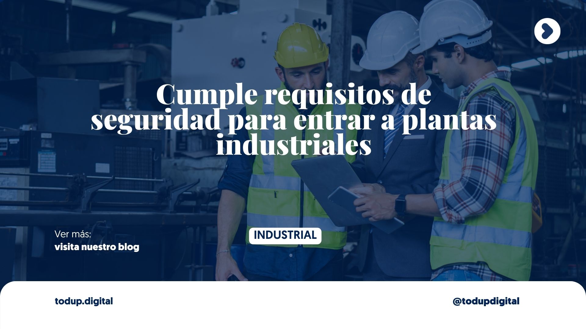 Seguridad Industrial y la Web: El Filtro de Entrada a Planta (Compliance)